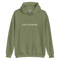 pau already. Unisex Hoodie - Made To Order