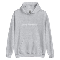 pau already. Unisex Hoodie - Made To Order