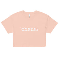 'ohana. Women’s Crop Top - Made To Order