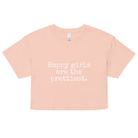 Happy Girls are the Prettiest - Women’s Crop Top - Made To Order