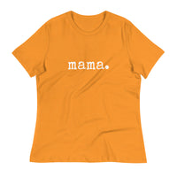 mama. Women's Relaxed T-Shirt - Made To Ord