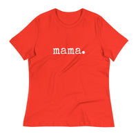 mama. Women's Relaxed T-Shirt - Made To Ord