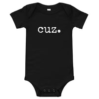 cuz. Baby Onesie