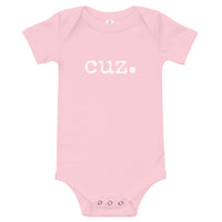 cuz. Baby Onesie
