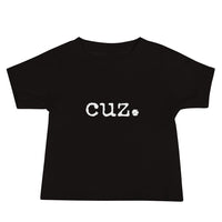 cuz. Baby Short Sleeve T-Shirt