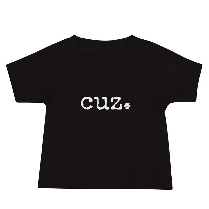 cuz. Baby Short Sleeve T-Shirt