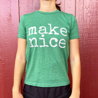 make nice - ADULT T-shirt - SALE - Last 1!