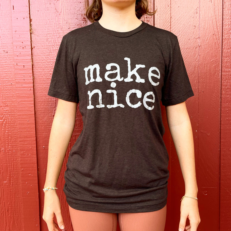 make nice - ADULT T-shirt - SALE - Last 1!