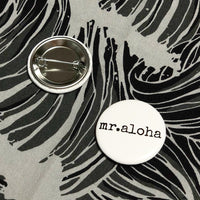 Campaign Pin - mr.aloha