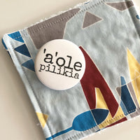 Campaign Pin - 'a'ole pilikia