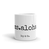 ms. aloha Mug - Made to Order