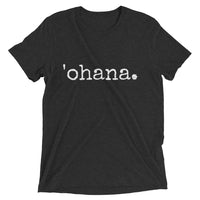 'ohana. T-Shirt - Unisex Adult Sizes - various colors - up to 4XL - Made To Order