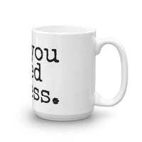all you need is less - Mug - Made to Order