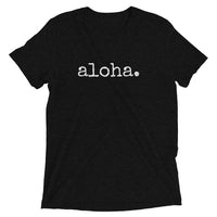 aloha. T-Shirt - Unisex ADULT - various colors - Made To Order