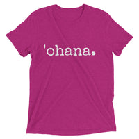 'ohana. T-Shirt - Unisex Adult Sizes - various colors - up to 4XL - Made To Order