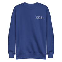 cuz. Embroidered Unisex Premium Sweatshirt - various colors