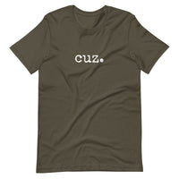Cuz. Unisex t-shirt