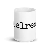 pau already. - Mug - Made To Order