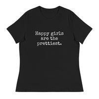 Happy Girls are the Prettiest - Women's Relaxed T-Shirt