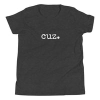Cuz. Child/Youth Short Sleeve T-Shirt